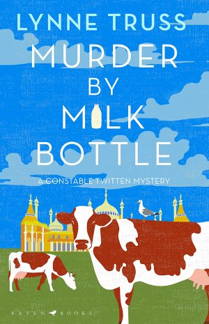 [Constable Twitten 03] • Murder by Milk Bottle